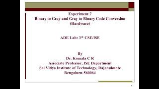 ADE Lab 18CSL37 3rd CSE ISE Exp7 Binary to Gray and Gray to Binary SVIT VTU Dr. Komala C R