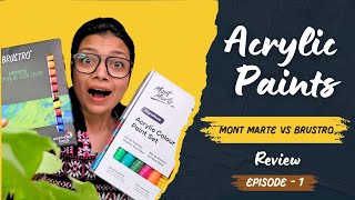 Episode 1- Review of Acrylic paints ( Mont Marte vs Brustro...