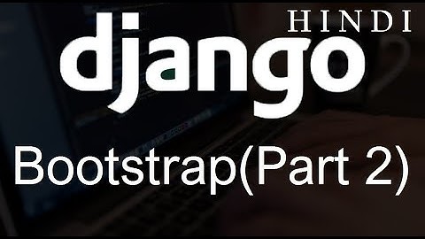 Django Tutorial   27   Bootstrap(Part 2)  ( हिन्दी)