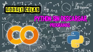 Código Python sin descargar programas con Google Colab