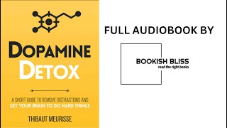 Dopamine Detox : A Short Guide to Remove Distractions and Get Your Brain to Do Hard Things Audiobook