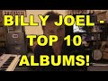 Billy Joel - Top 10 Albums