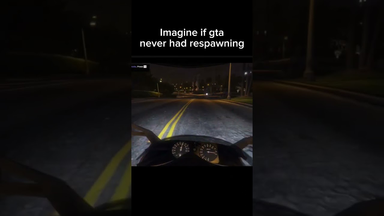 Imagine if GTA never had respawning