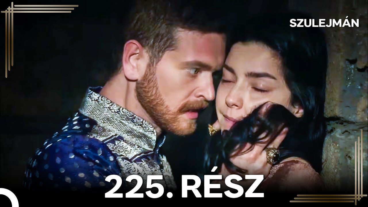 Szulejmán 225 Epizód (Magyar Szinkron)