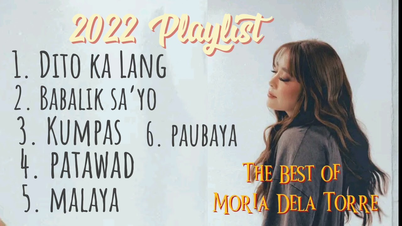 Moria Dela Torre 2022 Playlist