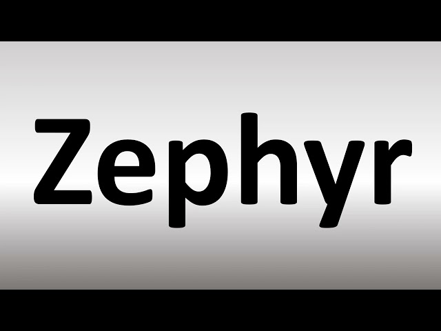 How to Pronounce Zephyr class=