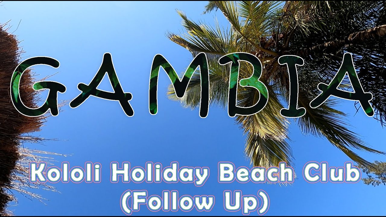 Gambia Holiday Beach Club 2024 - Follow-up