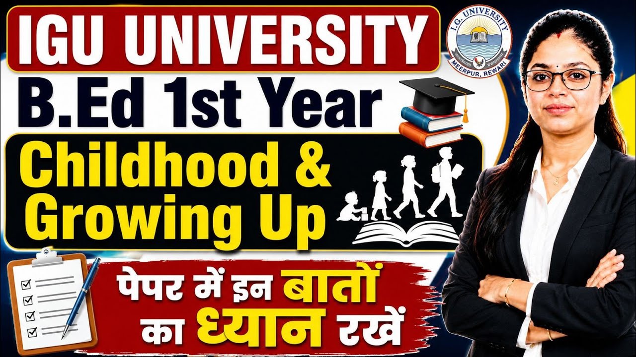 IGU B.Ed 1st Year Childhood & Growing Up | Important Questions + Paper Strategy 2026 