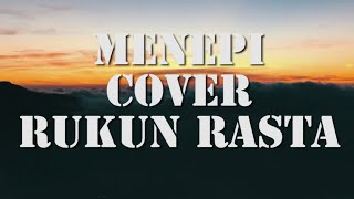 MENEPI - Reggae SKA cover RUKUN RASTA 'Ngatmombilung GuyonWaton'