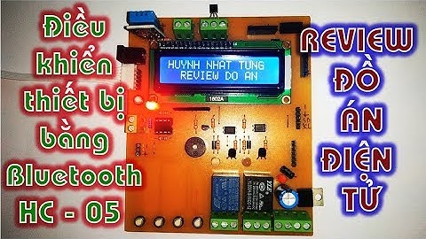 hc05, Pic16F877A + module Bluetooth điều khiển đèn 220v – Review đồ án