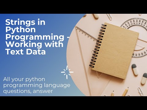 - Strings in Python Programming - Working with Text Data