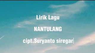 Suryanto Siregar - NANTULANG - Lirik Lagu - BATAK Viral Tiktok