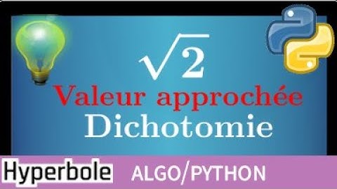 Dichotomie + Python • Valeur approchée de racine carrée de 2 • Terminale Spécialité Mathématiques √2