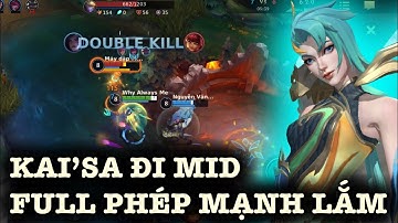 [LMHT:Tốc Chiến] KAI’SA đi mid lên full sức mạnh phép thuật mạnh lắm bắn bá thôi rồi