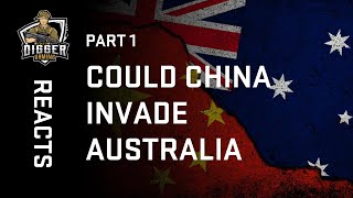 Digger Reacts: Part 1 Could China Invade Australia