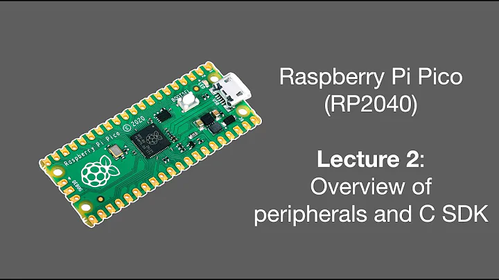 Raspberry Pi Pico Lecture 2 (2025): Overview of peripherals and C SDK