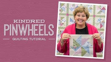Make a Kindred Pinwheels Quilt with Jenny Doan of Missouri Star (Video Tutorial)!