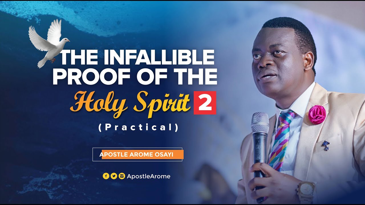INFALLIBLE PROOF OF THE HOLY SPIRIT II | APOSTLE AROME OSAYI - YouTube