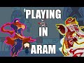 Playing in aram