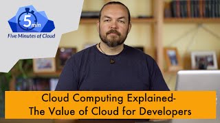 The Value of Cloud for Developers 5Moc- 21