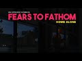 You&#39;re home alone and this happens... -Fears To Fathom