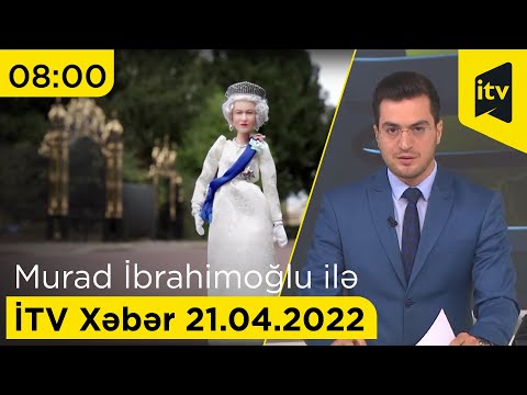 İTV Xəbər - 21.04.2022 (08:00)