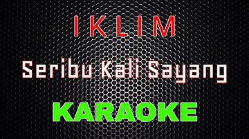 Iklim - Seribu Kali Sayang [Karaoke] | LMusical