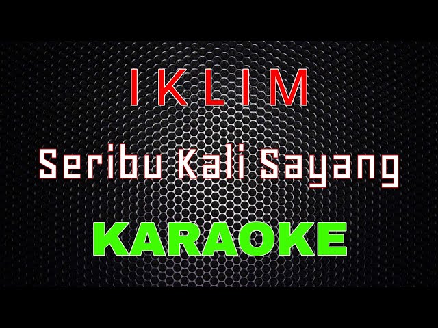 Iklim - Seribu Kali Sayang [Karaoke] | LMusical class=