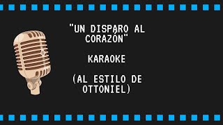 Un disparo al corazón  KARAOKE - (Canción de  ottoniel)     #karaoke #undisparoalcorazón #cantar