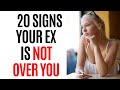 20 Signs Your Ex Is Not Over You