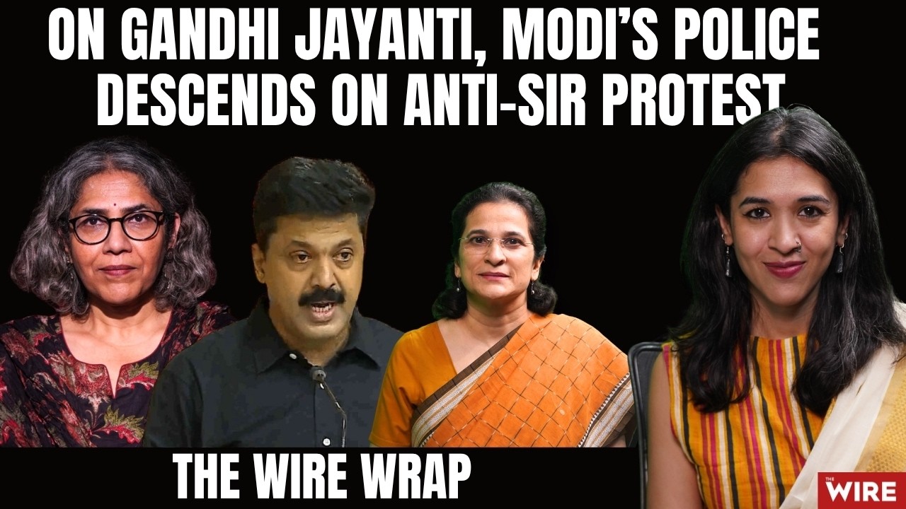 On Gandhi Jayanti Modi’s Police Descends on Anti-SIR Protest | The Wire Wrap