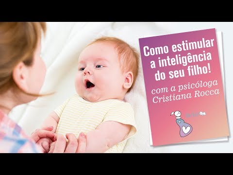 Como estimular a inteligência do seu filho!