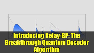 Celebrity Introducing Relay-BP: The Breakthrough Quantum Decoder Algorithm Wealth