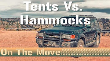 Tents vs Hammocks - On The Move