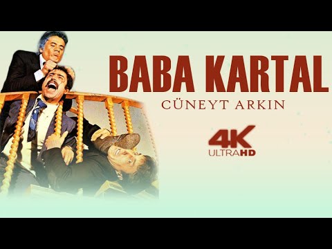 Baba Kartal Türk Filmi |4K ULTRA HD | CÜNEYT ARKIN