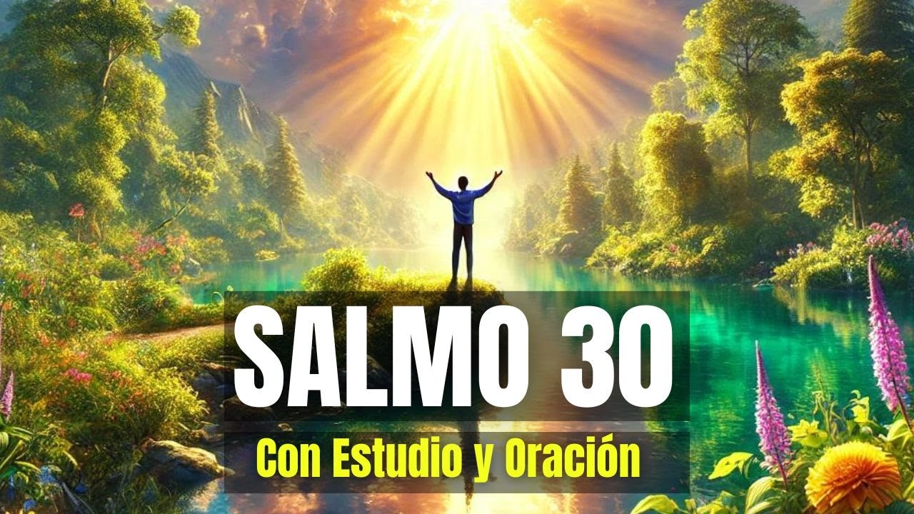 Salmo 30 Biblia Hablada con Explicación Completa y Oración de la Mañana ...