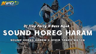 Download Lagu DJ SOUND HOREG HARAM X SYAIR TANPO WETON || DJ TRAP STYLE PARTY FULL BASS 2025 •KIPLI ID REMIX MP3 Download Lagu DJ SOUND HOREG HARAM X SYAIR TANPO WETON || DJ TRAP STYLE PARTY FULL BASS 2025 •KIPLI ID REMIX MP3