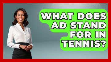 What Does AD Stand For In Tennis? - The Racket Xpert
