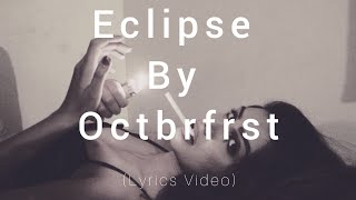 Octbrfrst - Eclipse (Lyrics Video)