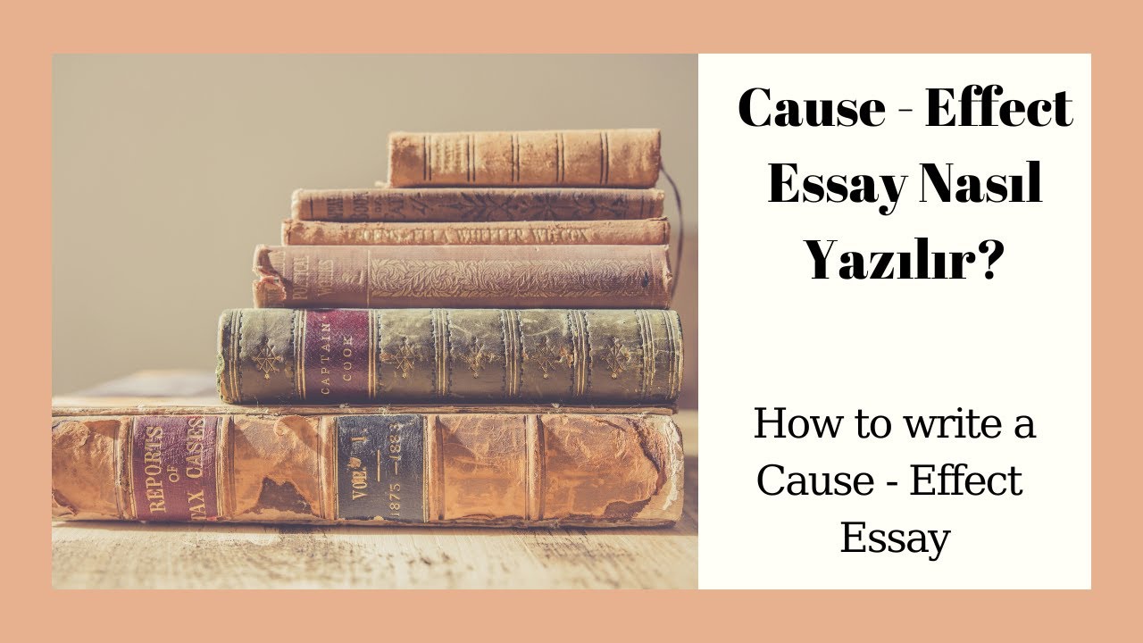 18- Cause - Effect Essay nasıl yazılır? / How to write a Cause - Effect ...