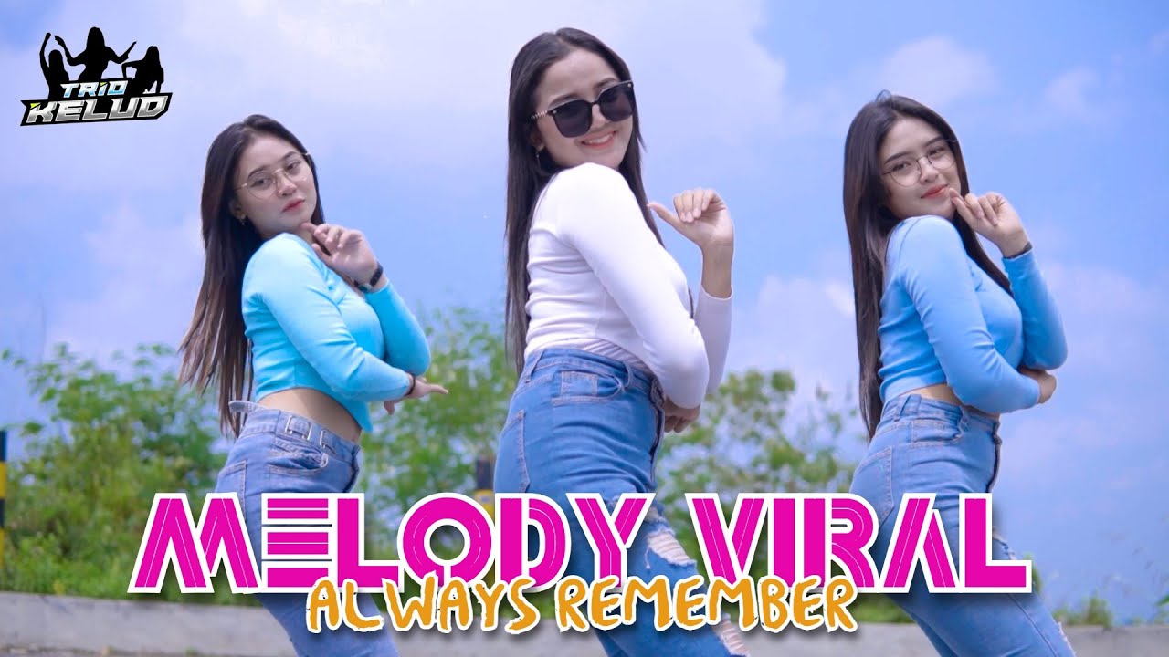 DJ MELODI VIRAL TIKTOK X ALWAYS REMEMBER