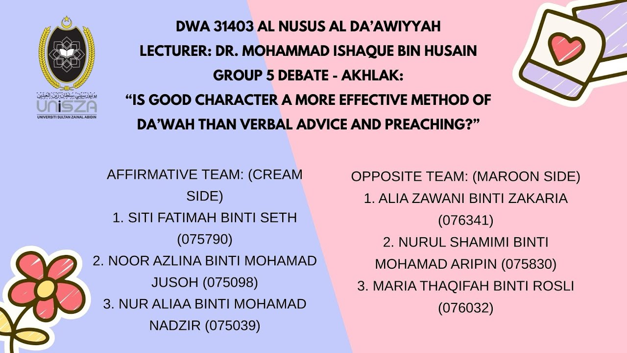 (G5) AKHLAK:“IS GOOD CHARACTER A MORE EFFECTIVE METHOD OFDA’WAH THAN VERBAL ADVICE AND PREACHING?”
