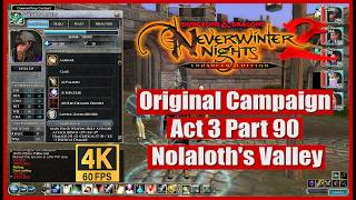 Neverwinter Nights 2 Enhanced Edition Original Campaign Act 3 Part 90 Nolaloth's Valley