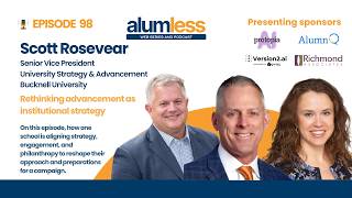 Alumless Episode #98: Rethinking Advancement as an Institutional Strategy with Scott Rosevear