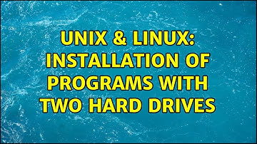 Unix & Linux: Installation of programs with two hard drives (2 Solutions!!)