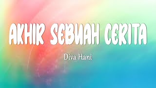 Diva Hani - Akhir Sebuah Cerita (Lirik Lagu)