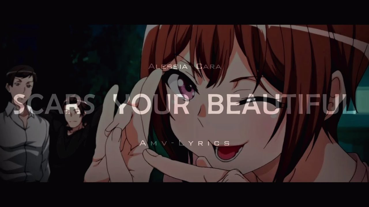 Anata wa Watashi no Mono「 AMV • LYRICS 」 Scars