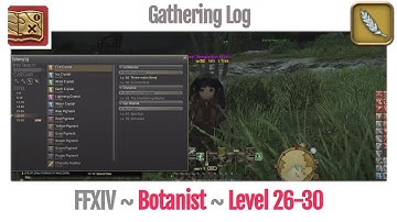 FFXIV Botanist Gathering Log Level 26-30 - A Realm Reborn