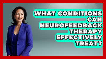What Conditions Can Neurofeedback Therapy Effectively Treat? | Neurotech Insight Pro News