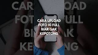 Cara upload foto tanpa ke potong di Instagram #fotografi #tutorial #smartphone #pakaifoto #tips